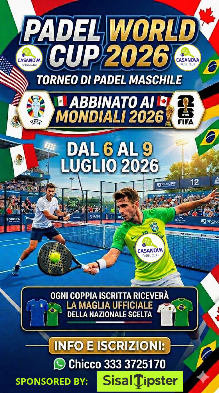 PADEL WORLD CUP 2026 — Torneo di padel maschile, dal 6 al 9 luglio 2026. Info e iscrizioni: Chicco 333 3725170